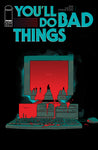 YOU'LL DO BAD THINGS #6 (OF 6) CVR A TYLER BOSS (MR)