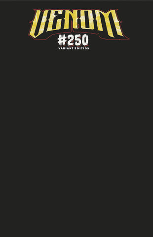 VENOM #250 BLACK BLANK COVER VARIANT