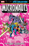 Micronauts Epic Collection: The Original Marvel Years - Home Sweet Homeworld TRADE PAPERBACK