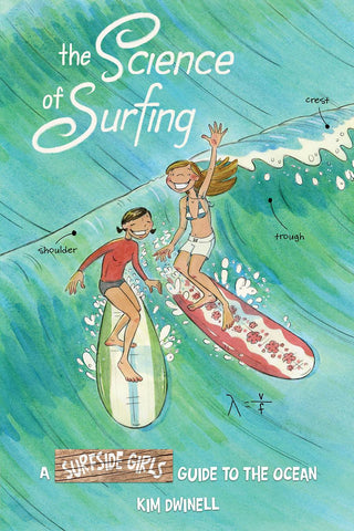 SCIENCE OF SURFING SURFSIDE GIRLS GUIDE TO THE OCEAN SC