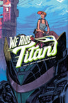 WE RIDE TITANS #1 CVR B HIXSON