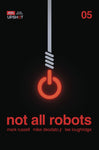 NOT ALL ROBOTS #5