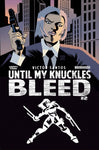UNTIL MY KNUCKLES BLEED #2 CVR B SANTOS