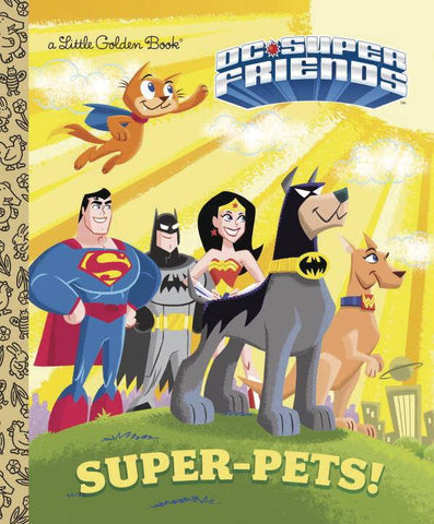 DC SUPER FRIENDS SUPER PETS LITTLE GOLDEN BOOK (NEW PTG) (C: