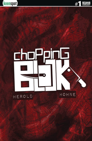 CHOPPING BLOCK #1 CVR D 6 COPY INCV HEROLD BLOODY AWFUL