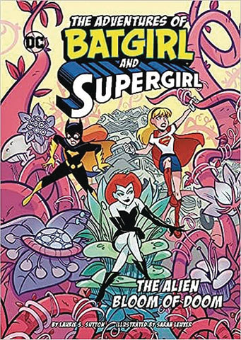 ADV OF BATGIRL & SUPERGIRL SC ALIEN BLOOM OF DOOM (C: 0-1-0)