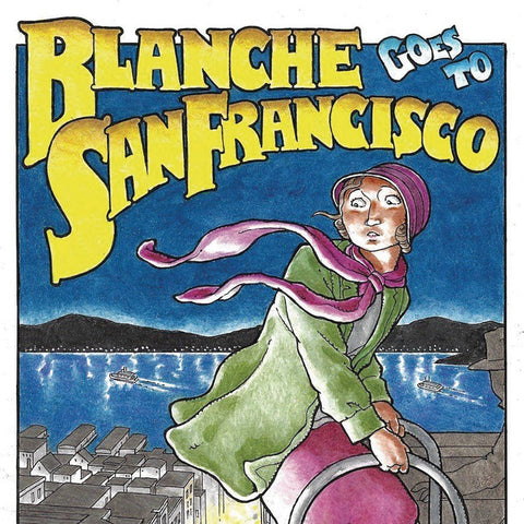 BLANCHE GOES TO SAN FRANCISCO (RICK GEARY)
